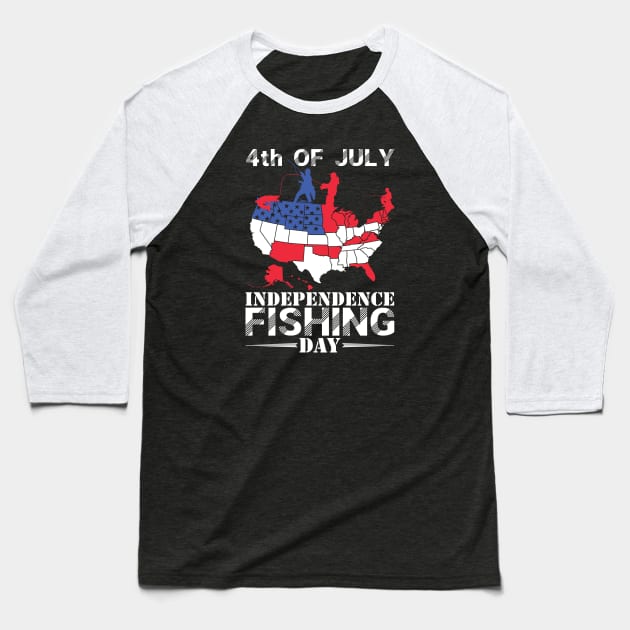 Fishing day-4th of July independence fishing day-independence fishing day Baseball T-Shirt by JJDESIGN520